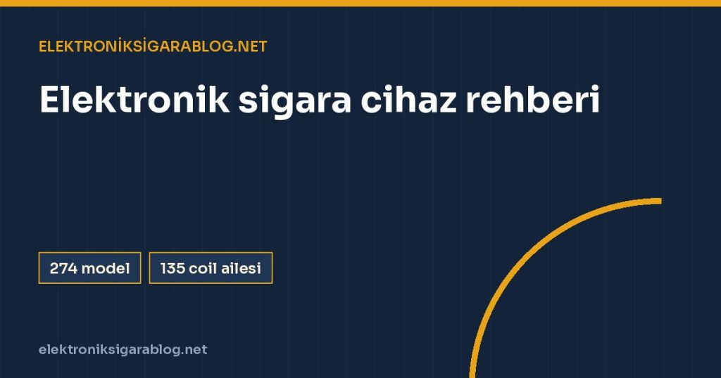 Elektronik sigara cihaz rehberi