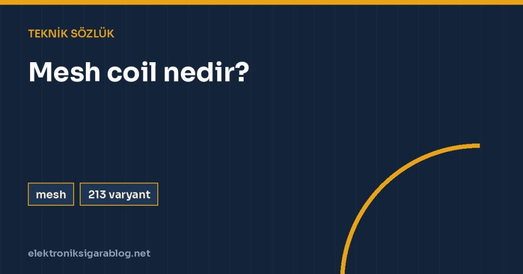 Mesh coil nedir?
