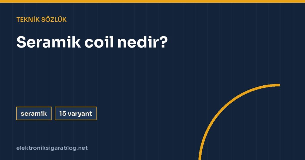 Seramik coil nedir?