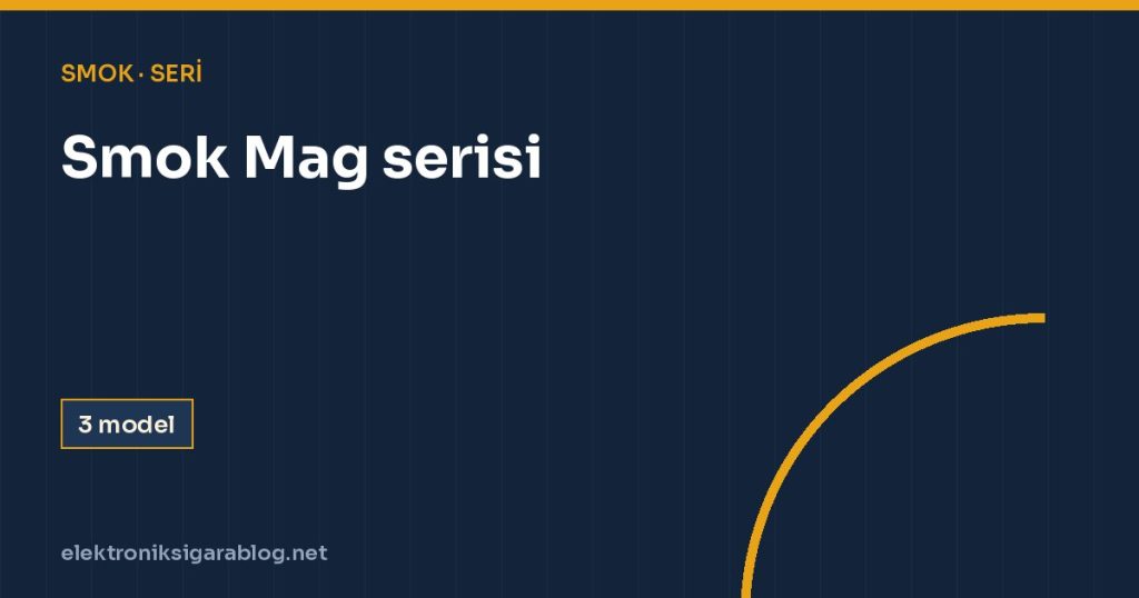 Smok Mag serisi