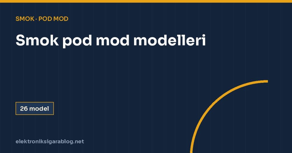 Smok pod mod modelleri