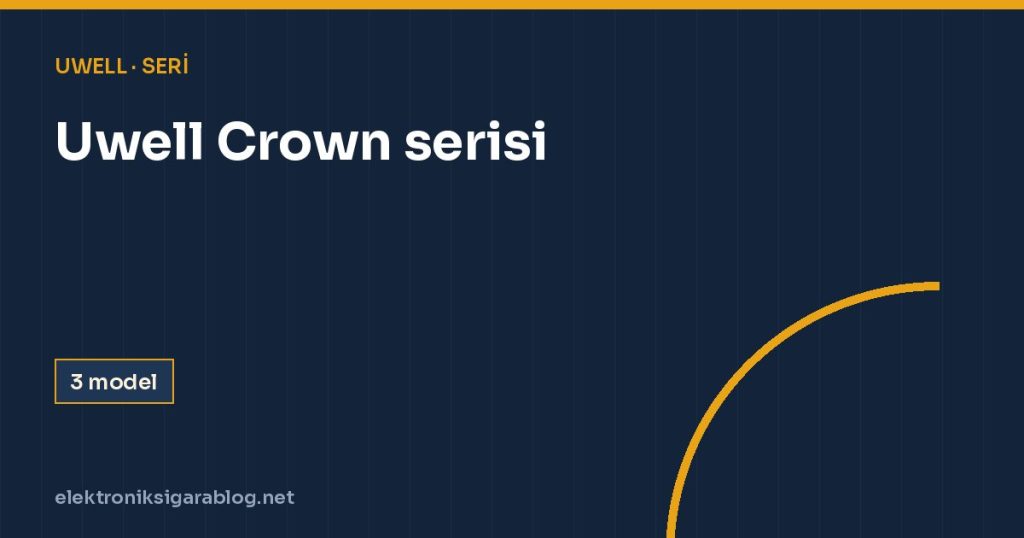 Uwell Crown serisi
