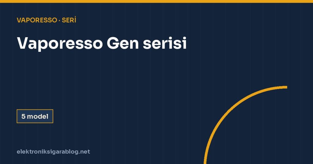 Vaporesso Gen serisi