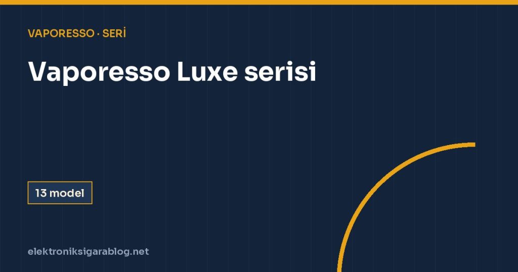 Vaporesso Luxe serisi