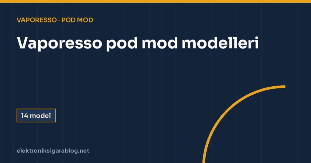 Vaporesso pod mod modelleri
