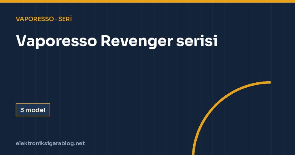 Vaporesso Revenger serisi
